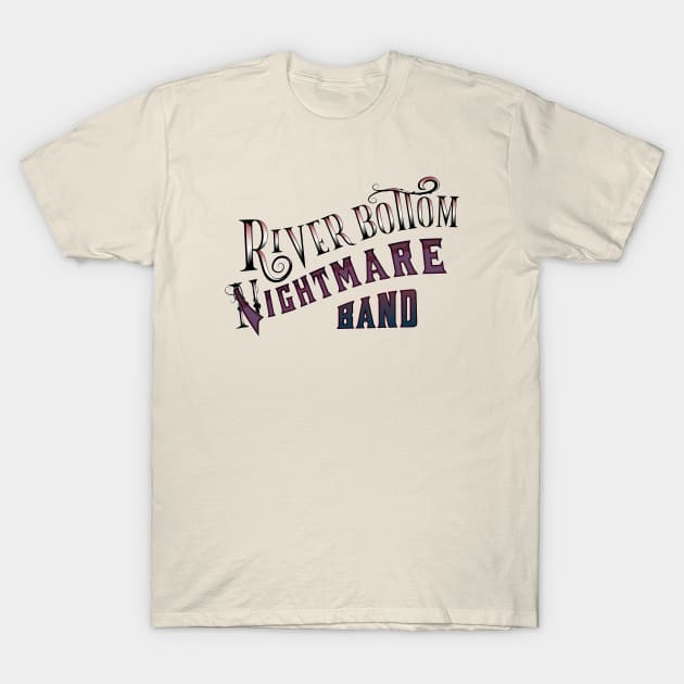 River Bottom Nightmare Band (vers.2) T-Shirt by VinylCountdown